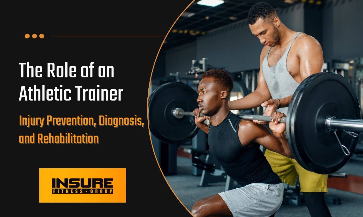 Athletic trainer assisting a focused athlete with weightlifting, representing the crucial role in sports medicine, as explained in 'What is an Athletic Trainer' article by INSURE FITNESS GROUP.